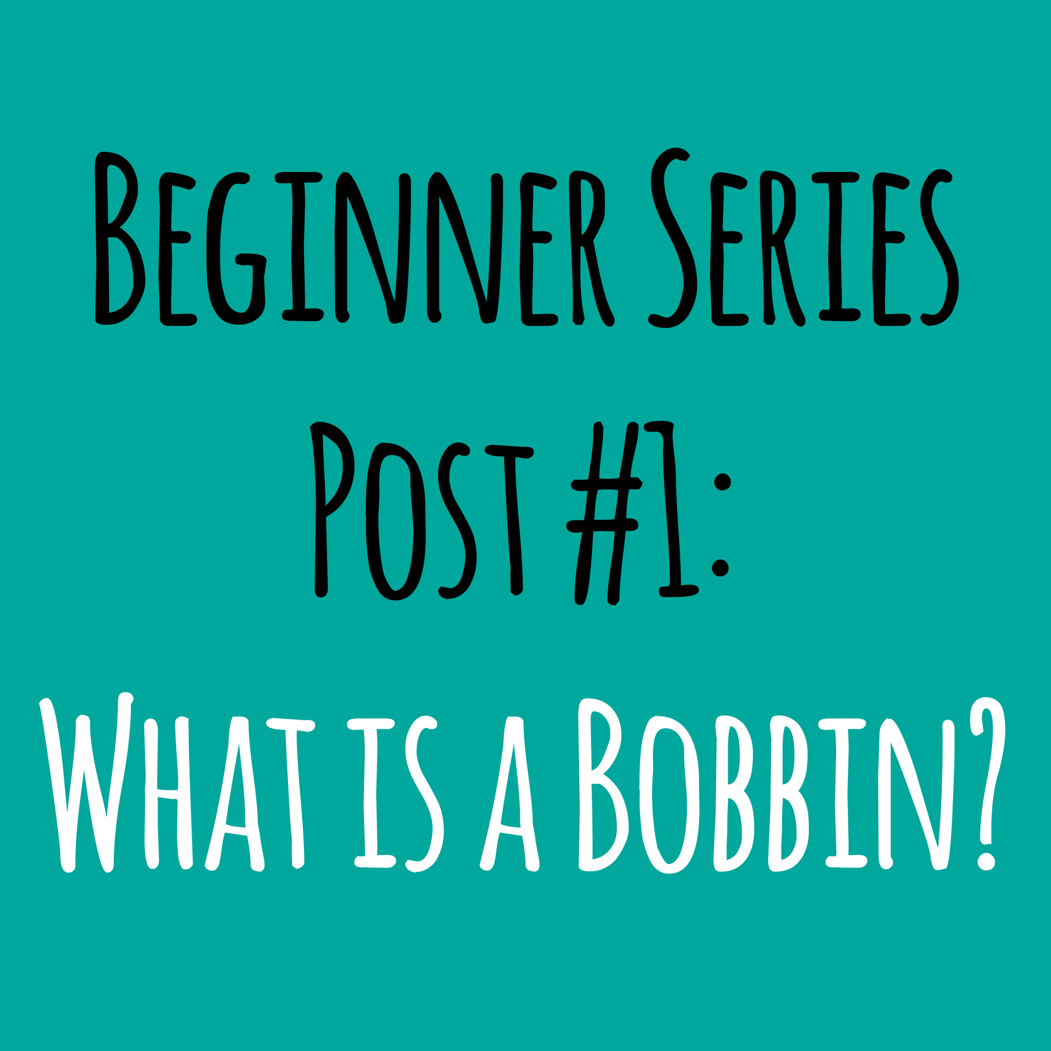What is a bobbin?