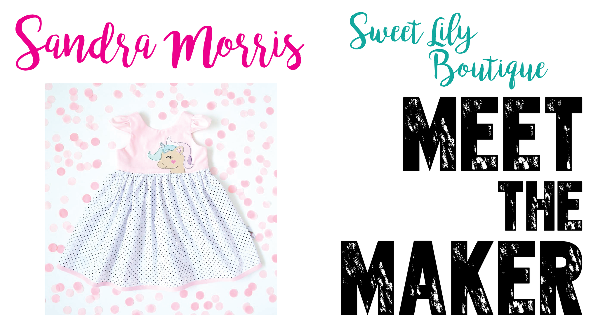 Meet The Maker - Sandra Morris - Sweet Lily Boutique