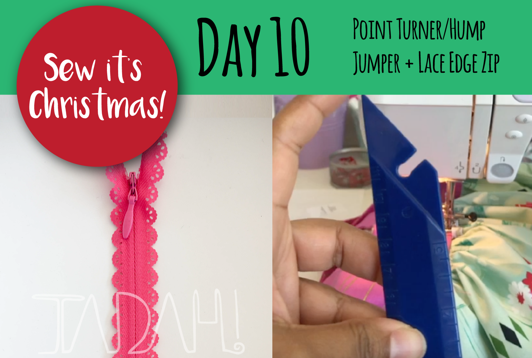 SEW IT'S CHRISTMAS - Day 10: Point Turner/Hump Jumper + Lace Zips